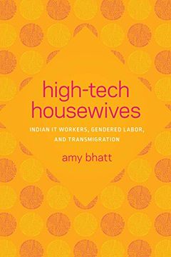 portada High-Tech Housewives: Indian it Workers, Gendered Labor, and Transmigration (Global South Asia) 