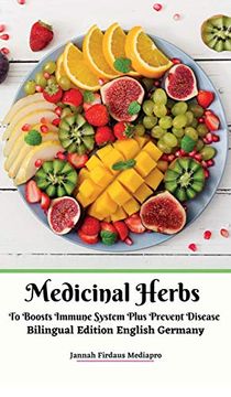 portada Medicinal Herbs to Boosts Immune System Plus Prevent Disease Bilingual Edition English Germany Hardcover Version (en Inglés)