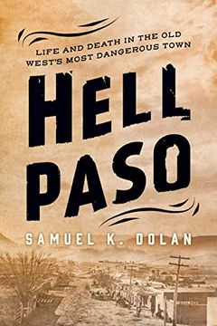 portada Hell Paso: Life and Death in the old West'S Most Dangerous Town (en Inglés)