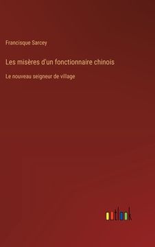 portada Les misères d'un fonctionnaire chinois: Le nouveau seigneur de village (en Francés)
