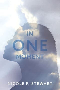 portada In One Moment: Anything Change, Anything can Happen. Inspired by True Events (en Inglés)