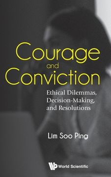 portada Courage and Conviction: Ethical Dilemmas, Decision-Making, and Resolutions (in English)