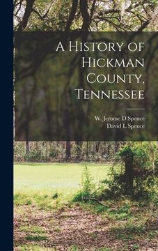 portada A History of Hickman County, Tennessee (en Inglés)