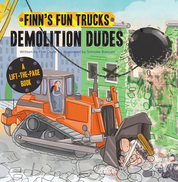 portada Demolition Dudes: A Lift-The-Page Truck Book (en Inglés)