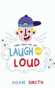 portada Laugh out Loud: Children's Joke Book age 7-15