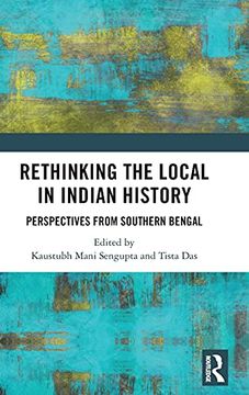 portada Rethinking the Local in Indian History: Perspectives From Southern Bengal (en Inglés)