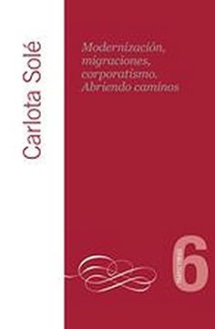portada Modernización, Migraciones, Corporatismo. Abriendo Caminos: 6 (Trayectorias) (in Spanish)