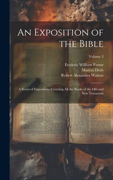 portada An Exposition of the Bible: A Series of Expositions Covering All the Books of the Old and New Testament; Volume 3