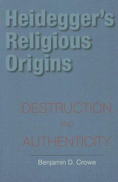 portada heidegger's religious origins: destruction and authenticity (en Inglés)