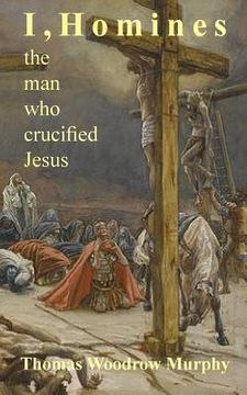 portada I, Homines: The man who crucified Jesus (en Inglés)