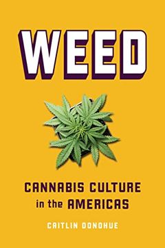 portada Weed: Cannabis Culture in the Americas (in English)