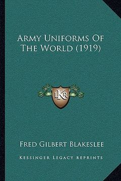 portada army uniforms of the world (1919) (en Inglés)