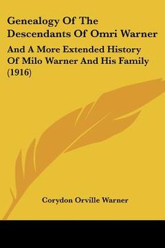 portada genealogy of the descendants of omri warner: and a more extended history of milo warner and his family (1916)