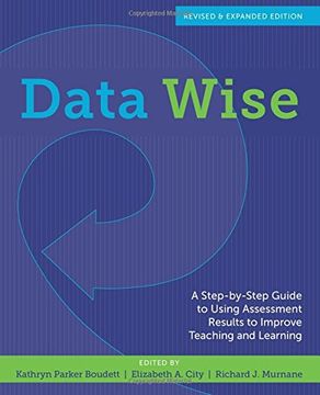 portada Data Wise, Revised and Expanded Edition: A Step-by-Step Guide to Using Assessment Results to Improve Teaching and Learning