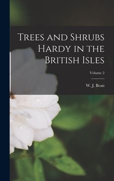 portada Trees and Shrubs Hardy in the British Isles; Volume 2 (en Inglés)