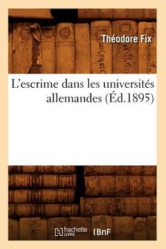 portada L'Escrime Dans Les Universités Allemandes (Éd.1895) (en Francés)