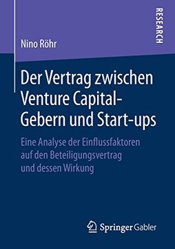 portada Der Vertrag Zwischen Venture Capital-Gebern und Start-Ups: Eine Analyse der Einflussfaktoren auf den Beteiligungsvertrag und Dessen Wirkung 