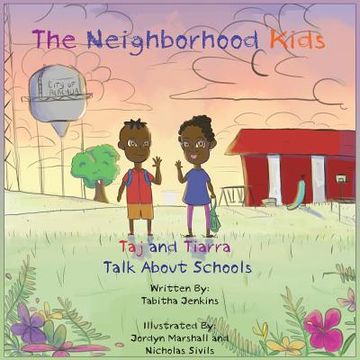 portada The Neighborhood Kids: Taj and Tiarra Talk About Schools (en Inglés)