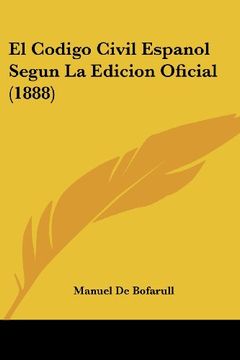 portada El Codigo Civil Espanol Segun la Edicion Oficial (1888) (in Spanish)