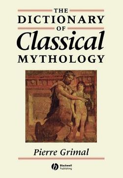the dictionary of classical mythology