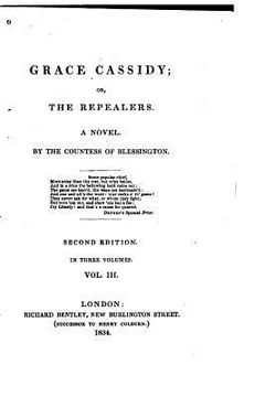 portada Grace Cassidy, Or, The Repealers, A Novel - Vol. III (in English)