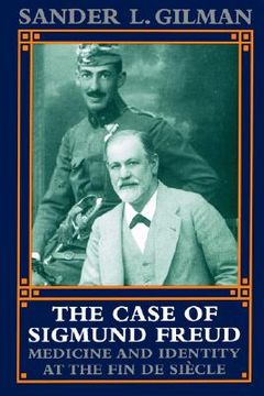 portada the case of sigmund freud: medicine and identity at the fin de siecle (en Inglés)