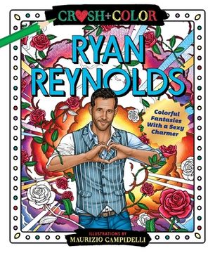 portada Crush and Color: Ryan Reynolds: Colorful Fantasies With a Sexy Charmer (in English)
