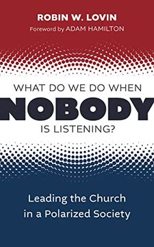 portada What do we do When Nobody is Listening? Leading the Church in a Polarized Society (in English)
