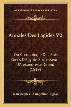 portada Annales Des Lagides V2: Ou Chronologie Des Rois Grecs D'Egypte Successeurs D'Alexandre-Le-Grand (1819) (en Francés)