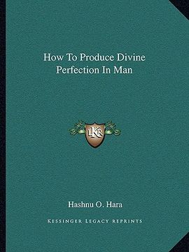portada how to produce divine perfection in man