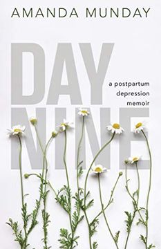 portada Day Nine: A Postpartum Depression Memoir (en Inglés)