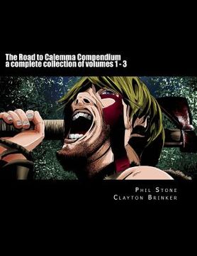 portada The Road to Calemma Compendium: a complete collection of volumes 1 - 3 (en Inglés)