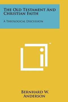 portada the old testament and christian faith: a theological discussion (en Inglés)