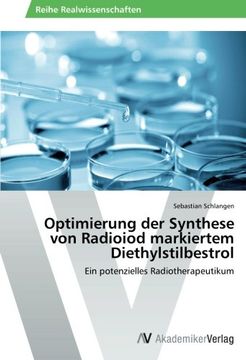 portada Optimierung der Synthese von Radioiod markiertem Diethylstilbestrol