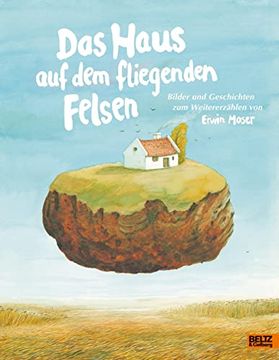 portada Das Haus auf dem Fliegenden Felsen: Bilder und Geschichten zum Weitererzählen von Erwin Moser (en Alemán)