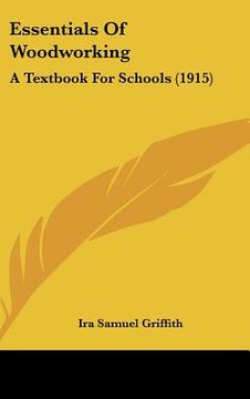 portada essentials of woodworking: a textbook for schools (1915) (en Inglés)
