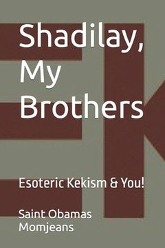 portada Shadilay, My Brothers: Esoteric Kekism & You! (en Inglés)