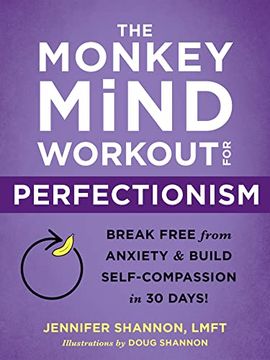 portada The Monkey Mind Workout for Perfectionism: Break Free From Anxiety and Build Self-Compassion in 30 Days! (en Inglés)