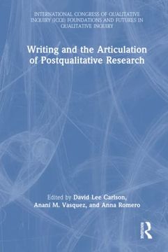portada Writing and the Articulation of Postqualitative Research (International Congress of Qualitative Inquiry (Icqi) Foundations and Futures in Qualitative Inquiry) (en Inglés)