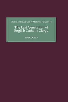 portada the last generation of english catholic clergy: parish priests in the diocese of coventry and lichfield in the early sixteenth century