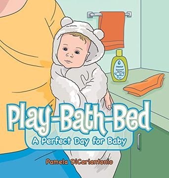 portada Play-Bath-Bed: A Perfect day for Baby (in English)