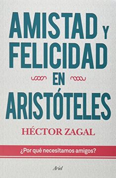 portada Amistad y Felicidad en Aristoteles: Por que Necesitamos Amigos? (in Spanish)