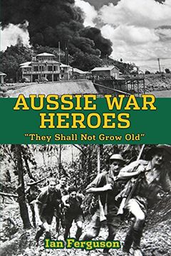 portada Aussie War Heroes: 'They Shall Not Grow Old'
