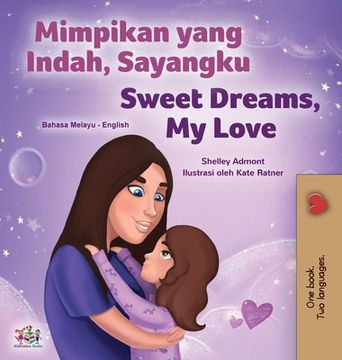 portada Sweet Dreams, my Love (Malay English Bilingual Children'S Book) (Malay English Bilingual Collection) (in Malayo)