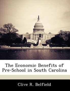 portada the economic benefits of pre-school in south carolina (en Inglés)