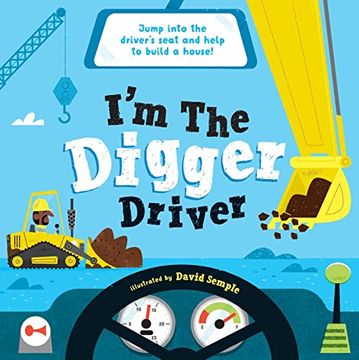 portada I'M the Digger Driver: Jump Into the Driver'S Seat and Help Build a House! (I’M the Driver) (in English)