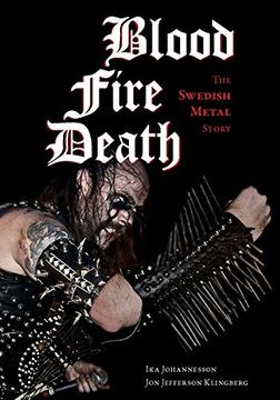 portada Blood, Fire, Death: The Swedish Metal Story (Extreme Metal) (en Inglés)