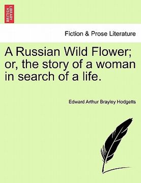 portada a russian wild flower; or, the story of a woman in search of a life.