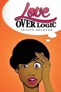 portada Love Over Logic (en Inglés)