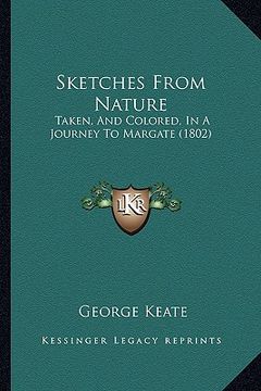 portada sketches from nature: taken, and colored, in a journey to margate (1802) (in English)